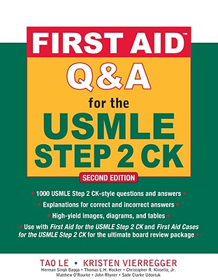 First Aid Q & A for the USMLE Step 2 CK By Le, Tao (EDT)/ Vierregger, Kristen, M.D. (EDT)/ Bagga, Herman Singh, M.D. (EDT)/ Hocker, Thomas L. H., M.D. (EDT)/ Kinsella, Christopher R., Jr., M.D. (EDT)